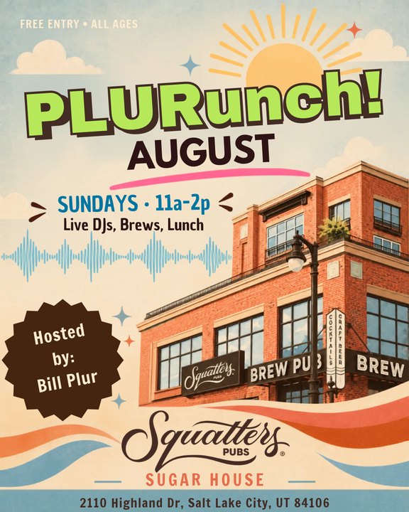 PLURunch August flyer: Sundays 11a to 2p at Squatters Sugar House, hosted by Bill Plur